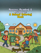 Recess, Reading & Rainbows: A School Coloring Book